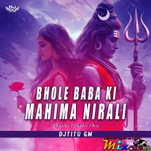 Bhole Baba Ki Mahima Nirali ( Khortha Bhakti Mix ) DjTitu Gm.mp3