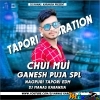 CHUI MUI NEW NAGPURI (EDM TAPORI MATAL DANCE MIX) DJ MANAS KARANJIA