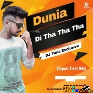 Duniya Di Tha Tha Tha (Tapori Trrot Mix) DJ Tuna Exclusive.mp3