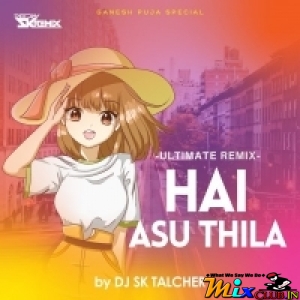 HAI ASU THILA (EDM ROADSHOW) DJ SK TALCHER.mp3