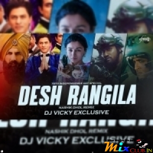 DESH RANGILA (NASHIK DHOL REMIX) DJ VICKY EXCLUSIVE.mp3