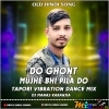 DO GHOONT (TAPORI VIBRATION DANCE MIX) DJ MANAS KARANJIA