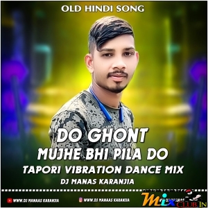 DO GHOONT (TAPORI VIBRATION DANCE MIX) DJ MANAS KARANJIA.mp3