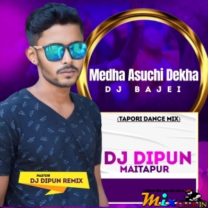 Medha Asuchi Dekha Dj Bajei (Tapori Dance Mix) DJ Dipun Remix.mp3