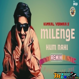 Milenge Hum Nahin (Remix) DJ AKS Talcher.mp3